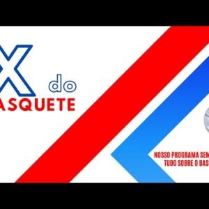 X do BASQUETE - PROGRAMA 18/05/2021