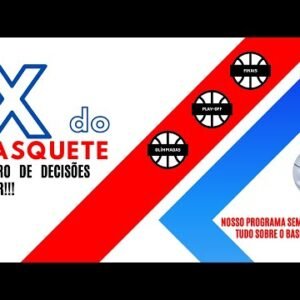 X do BASQUETE - PROGRAMA 25/05/2021